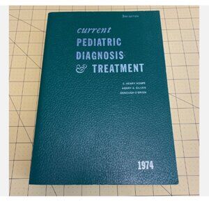 Current PEDIATRIC DIAGNOSIS & TREATMENT 3rd Ed 1974 C. Henry Kempe